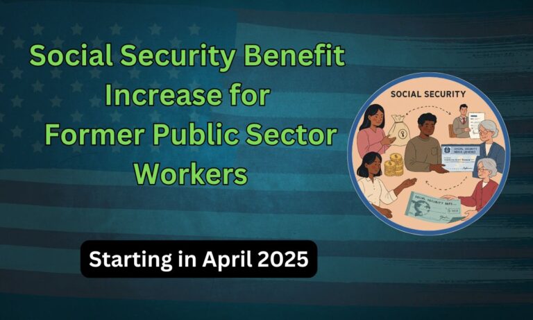 Social Security Benefit Increase Starting in April 2025: What Can Former Public Sector Workers Expect?
