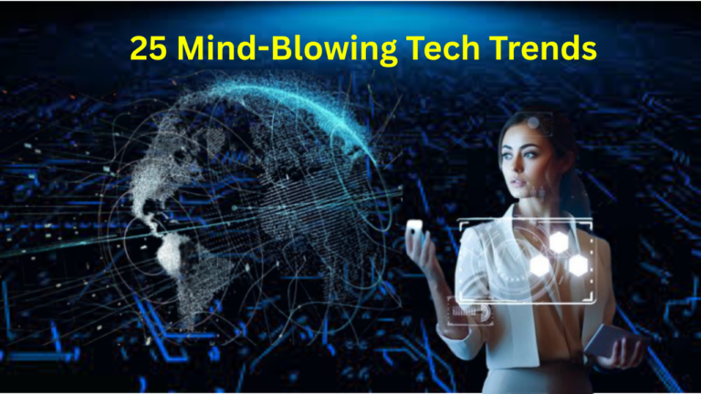 25 Mind-Blowing Tech Trends That Will Change Your Life in 2025—#7 Will Shock You!
