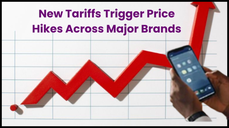 New Tariffs Trigger Price Hikes Across Major Brands—What Consumers Need to Know