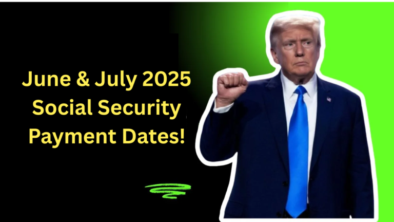 Official June & July 2025 Social Security Payment Dates: SSA Confirms Schedule