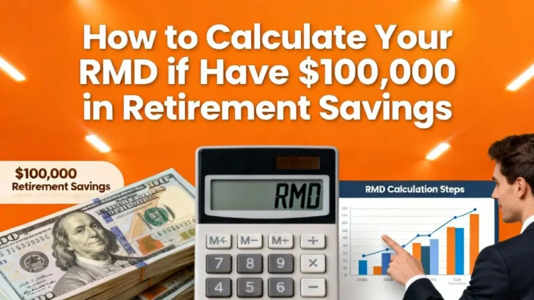 How to Calculate Your RMD if You Have $100,000 in Retirement Savings