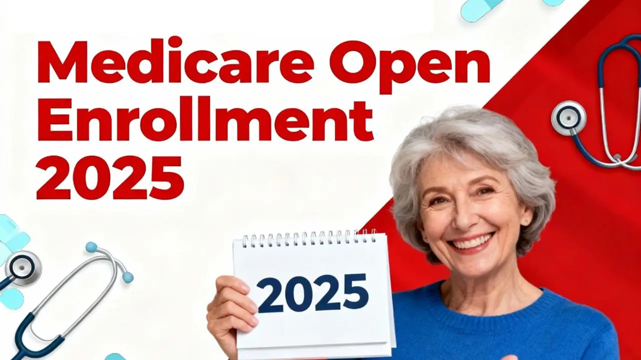 Medicare Open Enrollment 2025: What Seniors Should Know Before Choosing a Plan