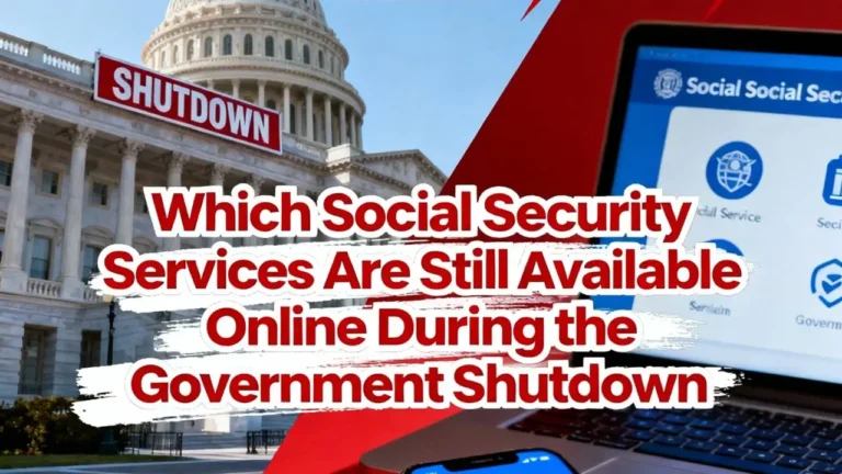 Which Social Security Services Are Still Available Online During the Government Shutdown – Check Details